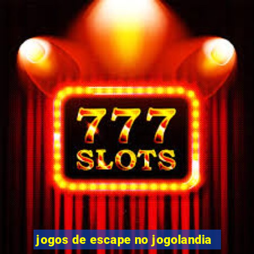 jogos de escape no jogolandia